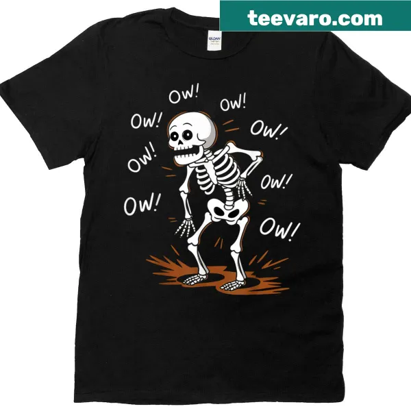 Funny t-shirt with a cartoon skeleton saying 'Ow Ow Ow'