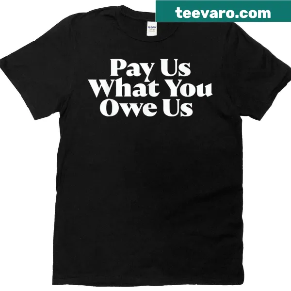 Playful 'Pay Us What You Owe Us' text on a women's basketball t-shirt