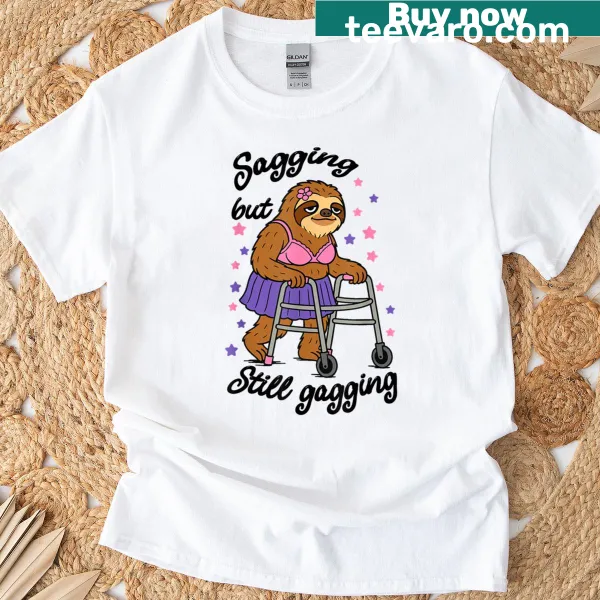 Funny meme T-shirt featuring a sloth and humorous text