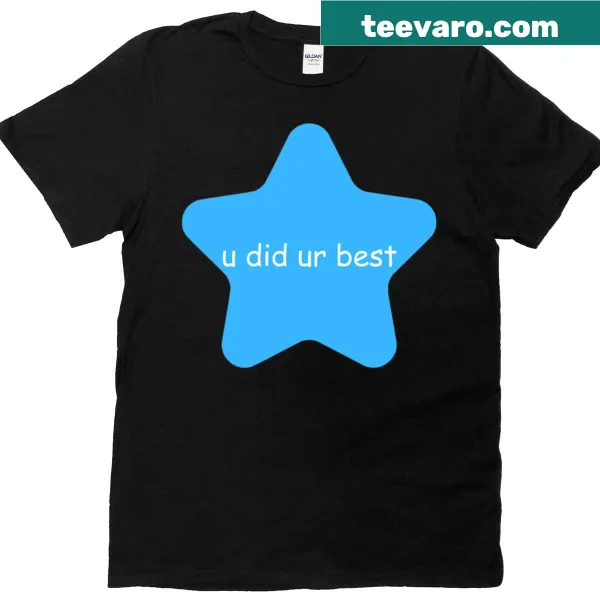 U Did Ur Best phrase on a motivational t-shirt