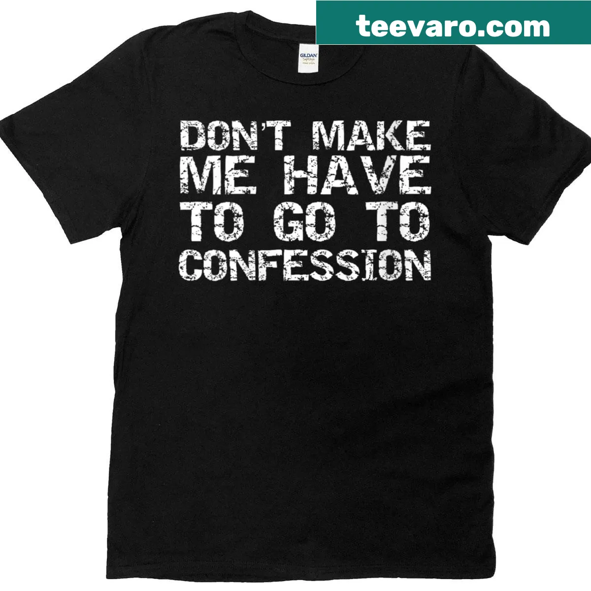 Sarcastic Christian t-shirt with 'Don't Make Me Go To Confession' text — on a men's t-shirt