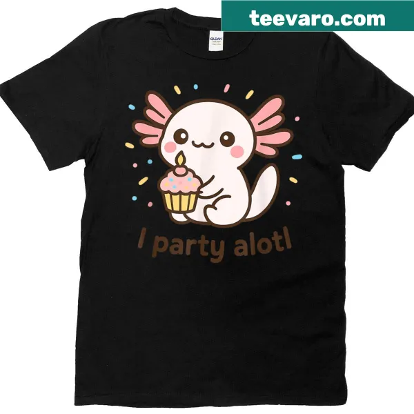 Kawaii axolotl birthday t-shirt with pun 'I Party Alotl'