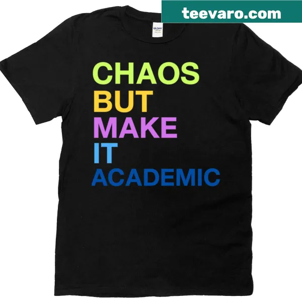 Funny teacher t-shirt with 'Chaos But Make It Academic' text