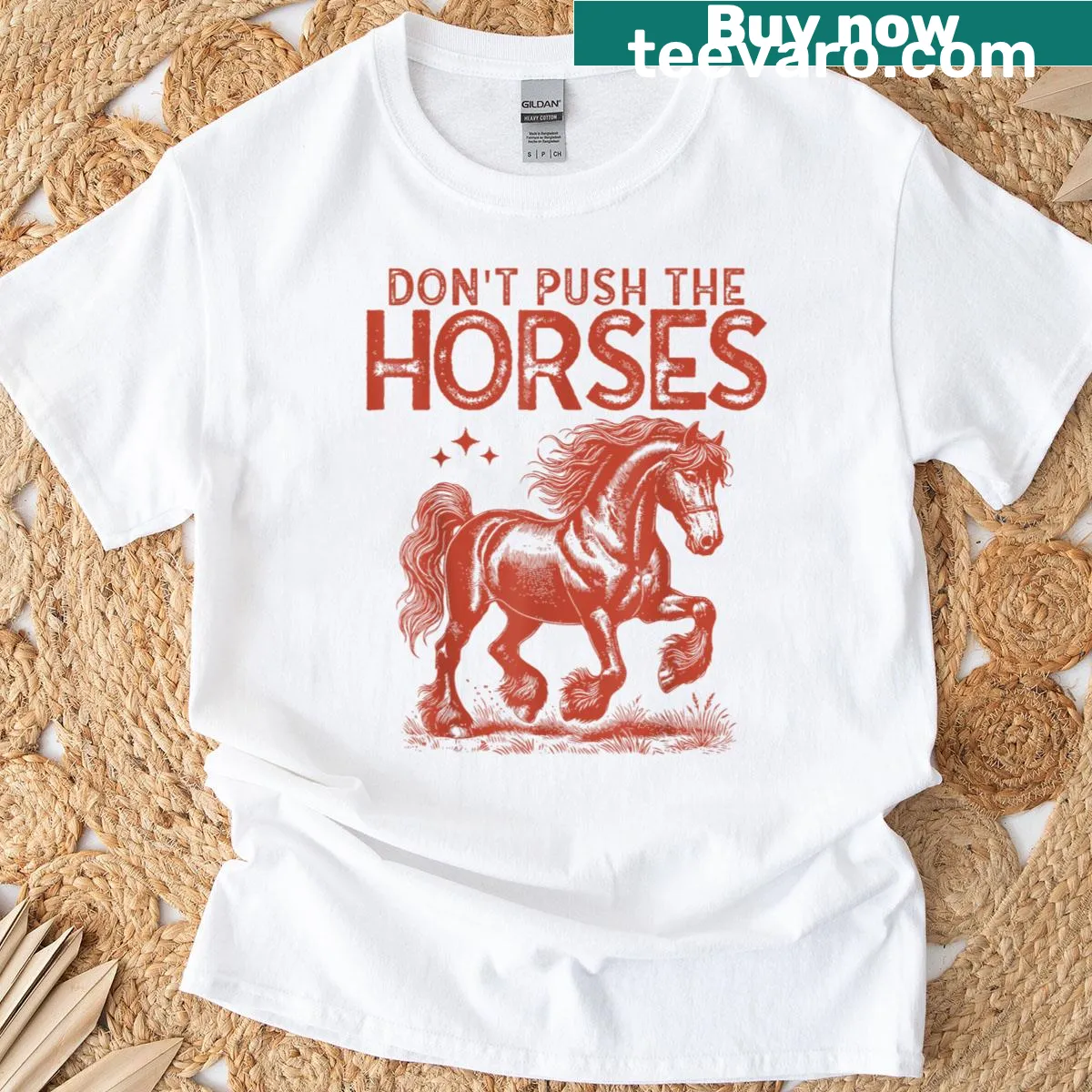 Sarcastic meme quote t-shirt with the phrase 'Dont Push The Horses' — on a men's t-shirt