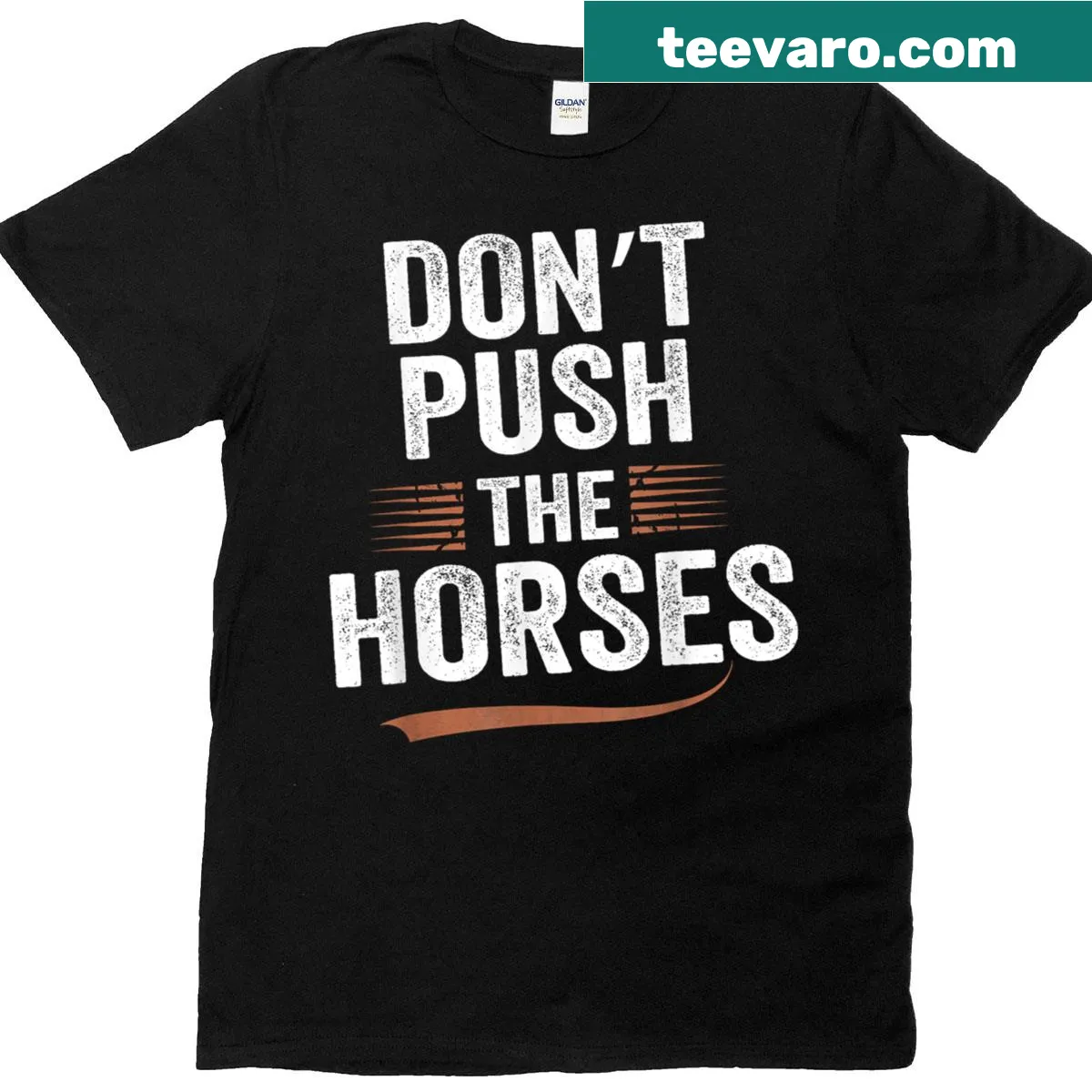 Sarcastic meme t-shirt for horse lovers with 'Dont Push The Horses' — on a men's t-shirt