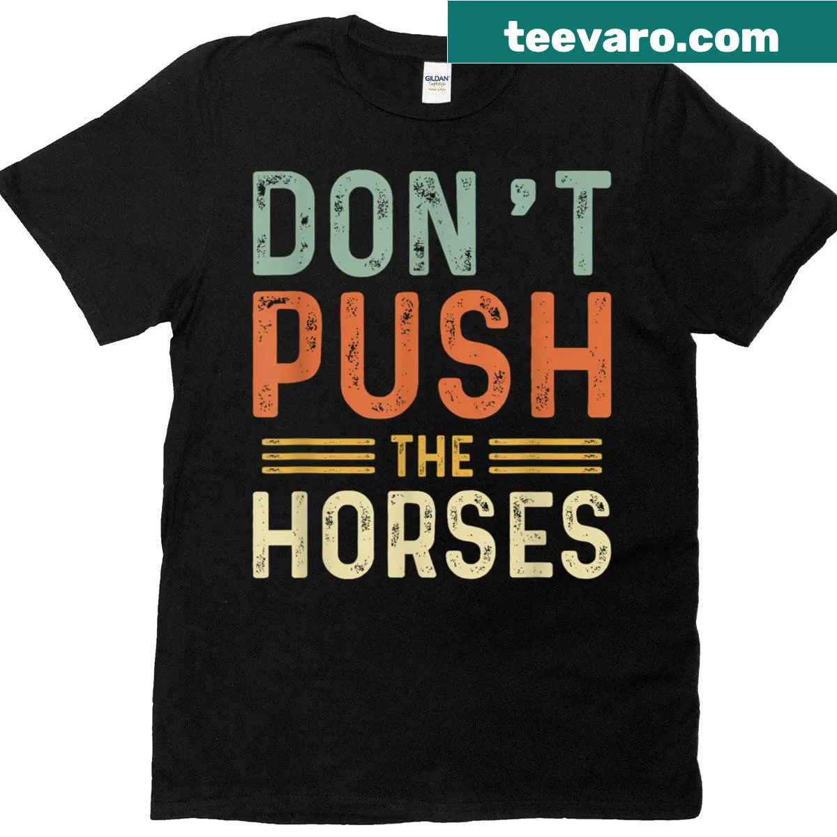 Humorous t-shirt with 'Don't Push The Horses' text — on a men's t-shirt