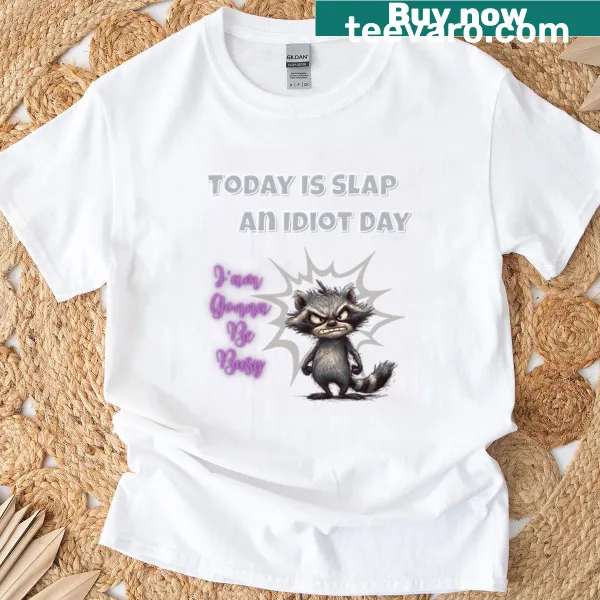Cartoon raccoon with 'Slap An Idiot Day' text for sarcastic fans