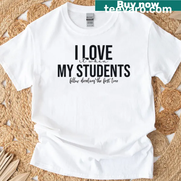 Funny teacher t-shirt with text about students following directions