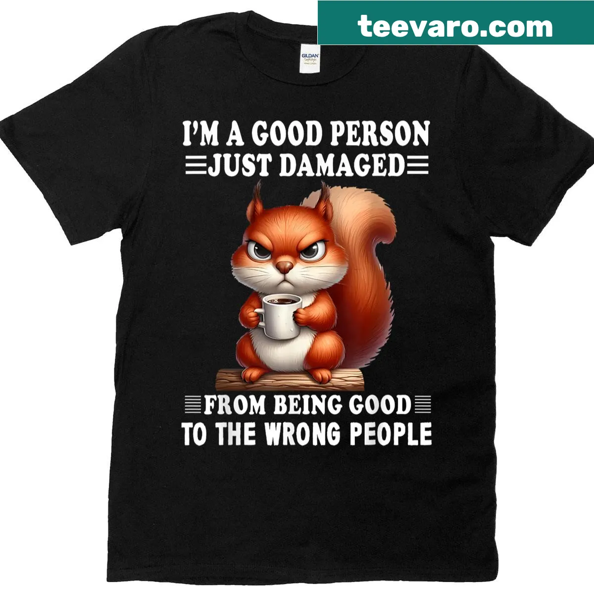 Funny shirt with a squirrel and the phrase 'I’m a Good Person Just Damaged' — on a men's t-shirt