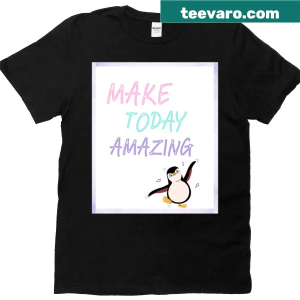 Inspirational Make Today Amazing T-shirt design