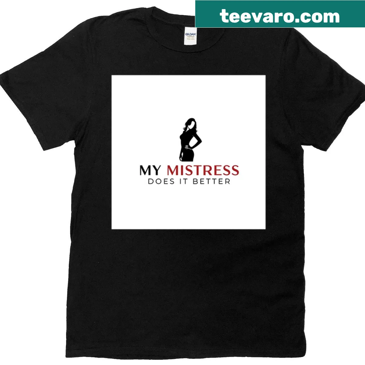 Oversized t-shirt with the phrase 'My Mistress Does It Better' in bold text — on a men's t-shirt