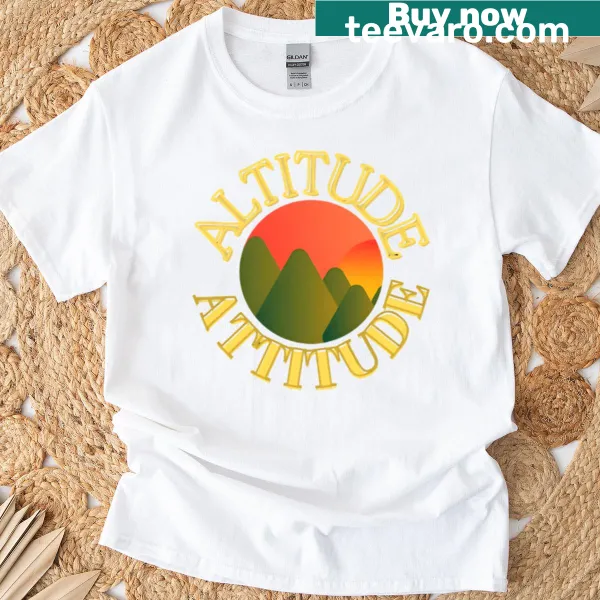 Funny 'Altitude Attitude' quote on oversized mountain-themed t-shirt