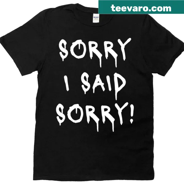 Funny shirt about over-apologizing with a humorous quote