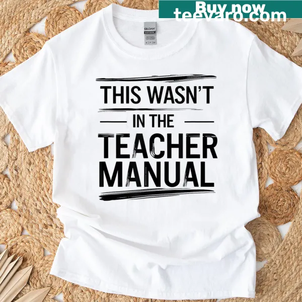 Funny teacher t-shirt with humorous saying about teaching