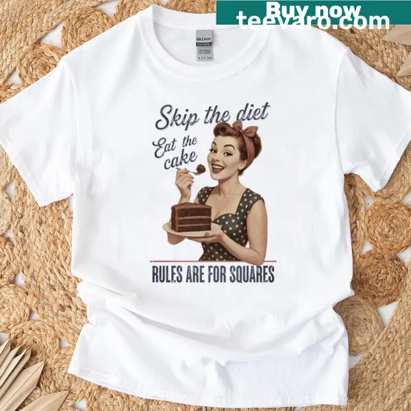 Vintage pinup t-shirt with the phrase 'Skip The Diet, Eat The Cake'