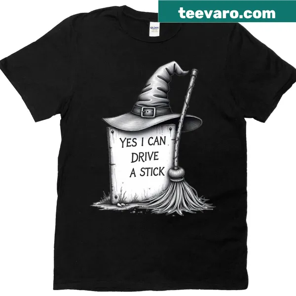 Playful t-shirt with the phrase 'Yes I Can Drive A Stick' in bold text.
