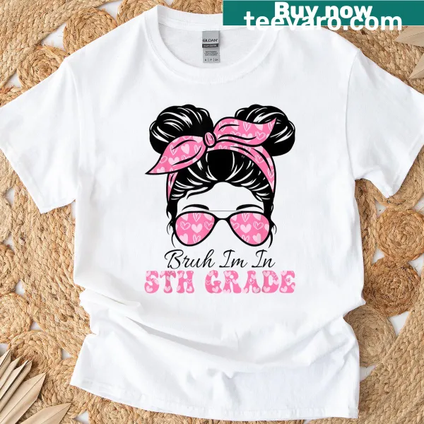 Cartoon of a girl with messy bun and text 'Bruh I'm in 5th Grade'