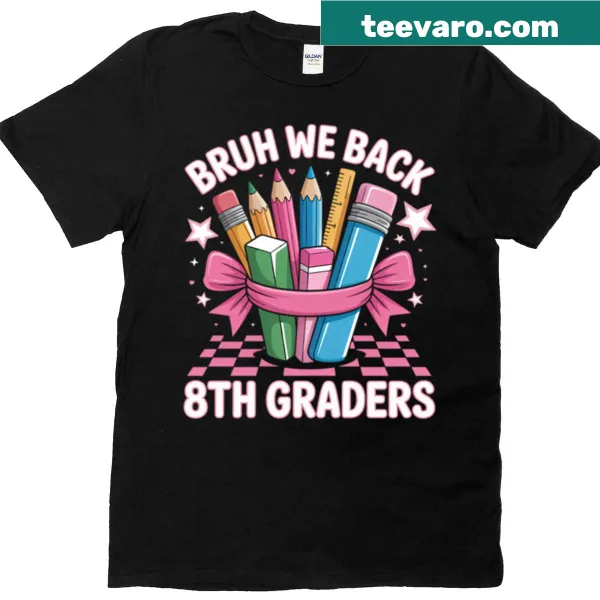 Playful T-shirt with text saying 'Bruh We Back' for 8th graders