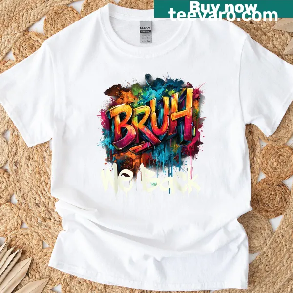 Text 'Bruh We Back To School' on a casual T-shirt