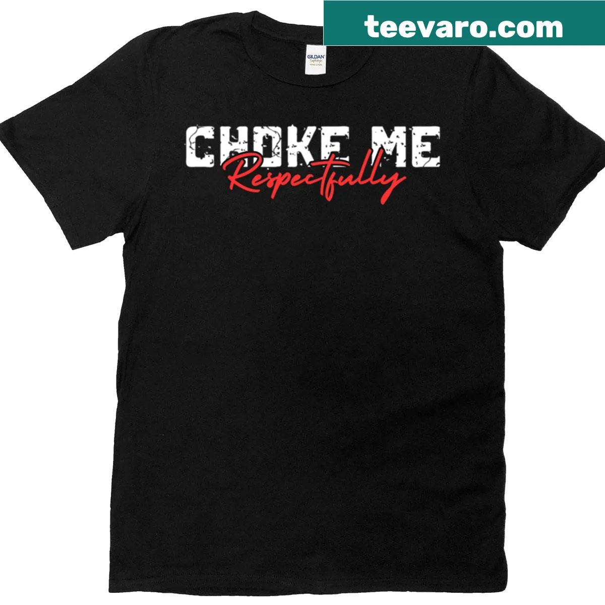 Choke Me Respectfully t-shirt with bold typography design — on a men's t-shirt