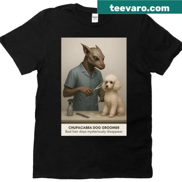 Funny Chupacabra graphic t-shirt for dog groomers and pet lovers