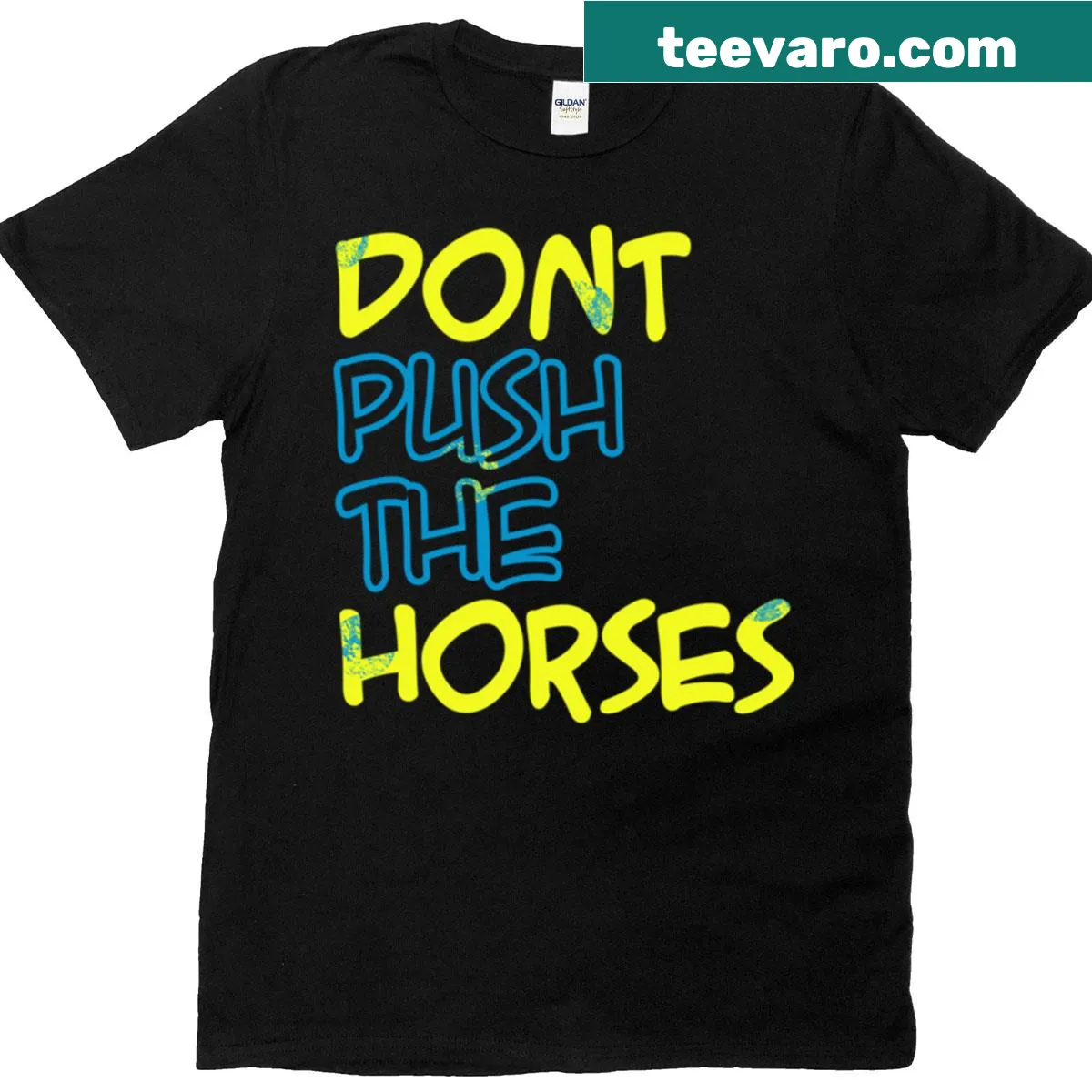 Humorous graphic about not pushing horses — on a men's t-shirt