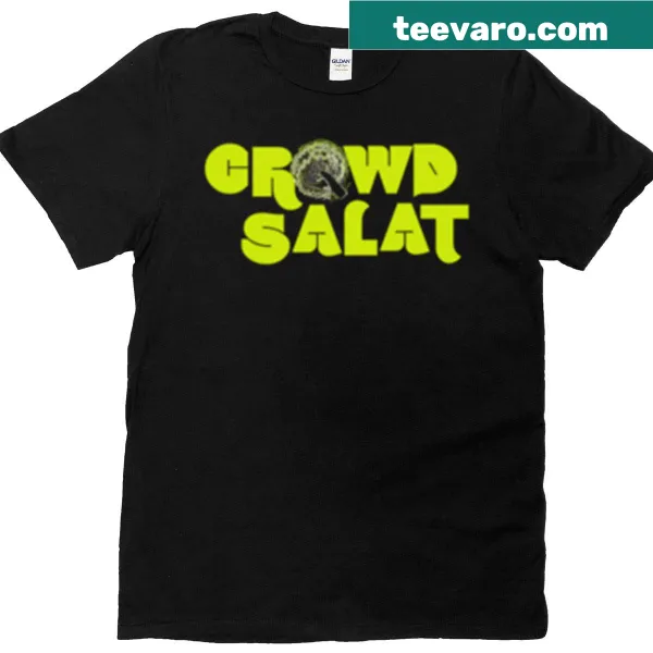 Funny T-shirt with the phrase 'Crowd Salat'