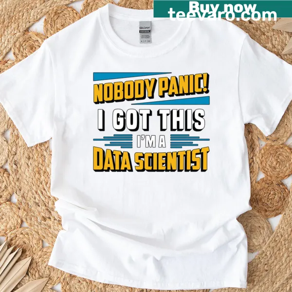Oversized T-shirt with 'Nobody Panic I Got This' for data analysts.