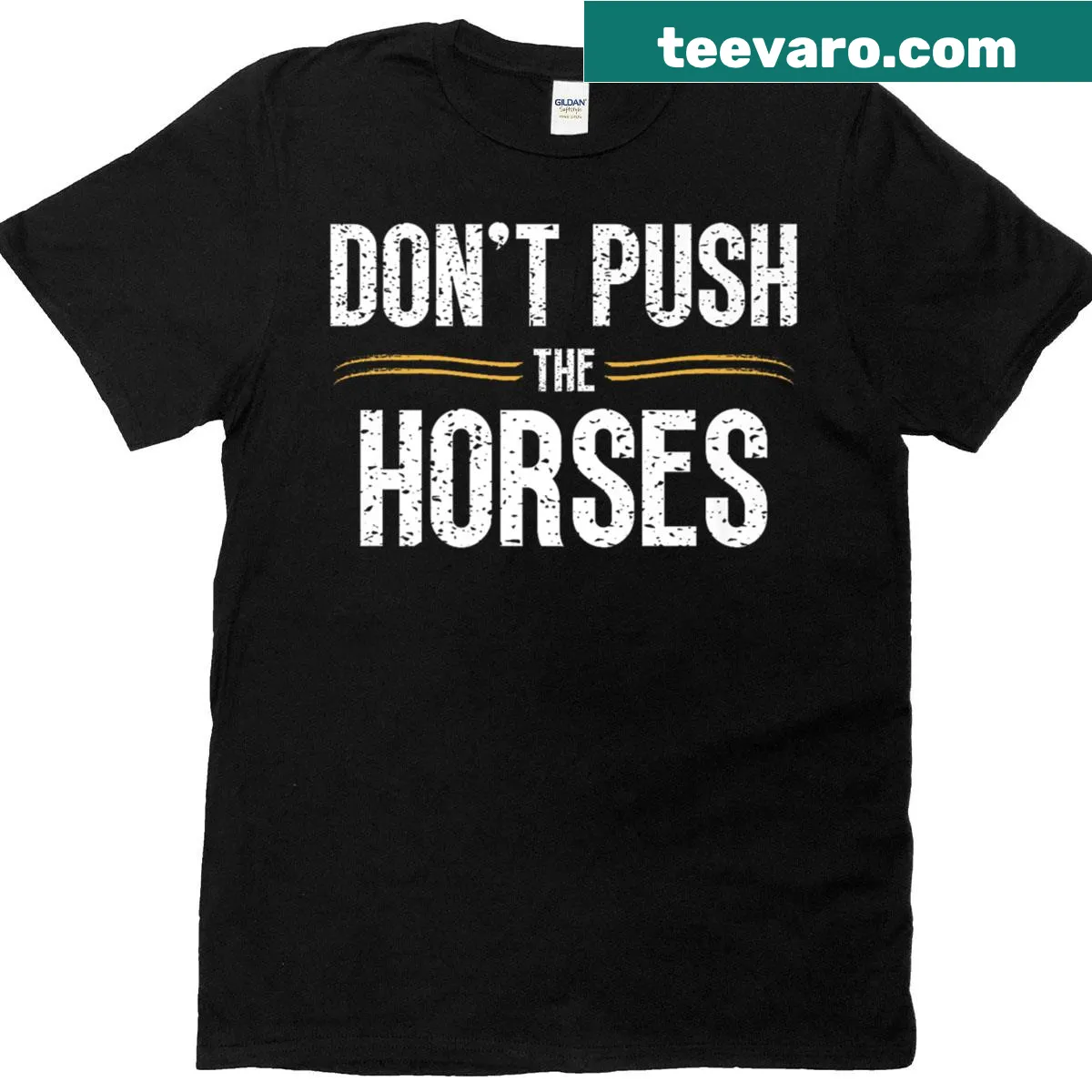 Funny vintage quote 'Dont Push The Horses' on T-shirt — on a men's t-shirt