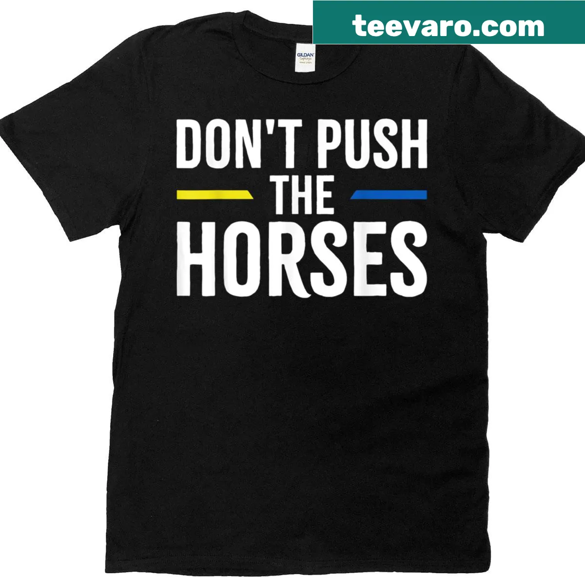 Sarcastic T-shirt with 'Don't Push The Horses' meme design — on a men's t-shirt
