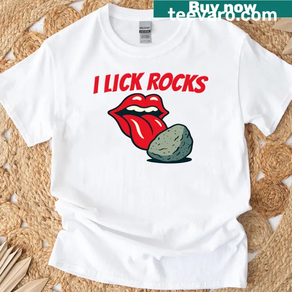 T-shirt with a humorous geology saying 'I Lick Rocks'