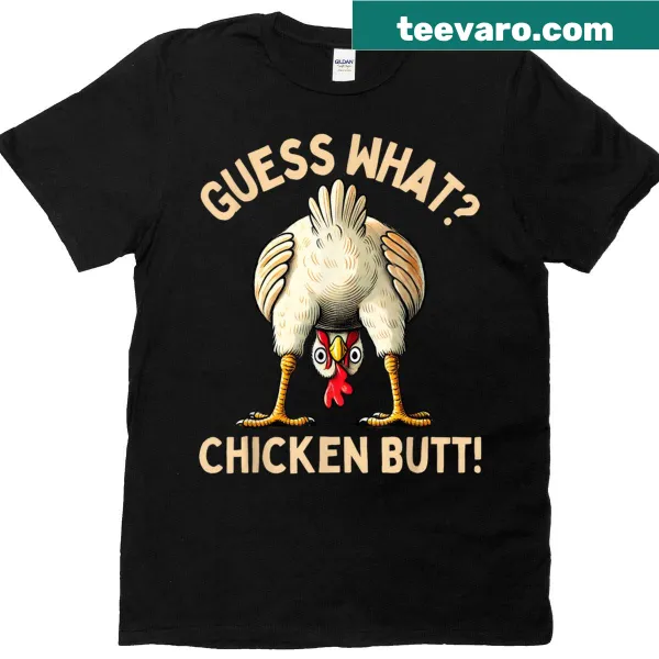 Funny chicken meme t-shirt featuring the phrase 'Guess What Chicken Butt'