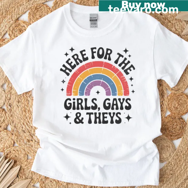 Rainbow oversized shirt with text: Here For The Girls Gays And Theys
