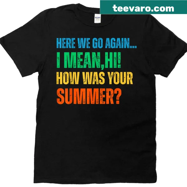 Teacher T-shirt with humorous greeting about summer