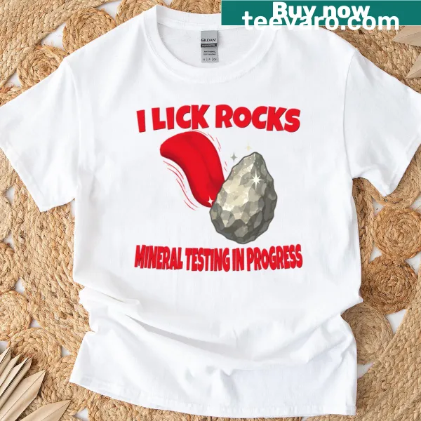 Funny geology tee with 'Mineral Testing In Progress' text