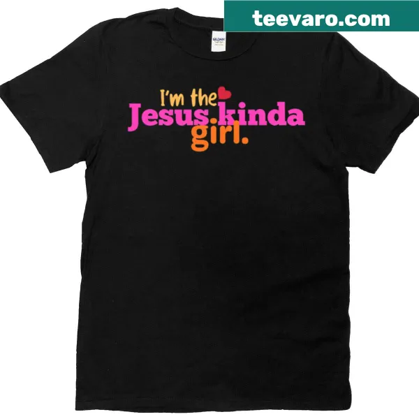 T-shirt featuring the phrase 'Iam A Jesus Kinda Girl'