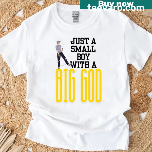 T-shirt with the text 'Just A Small Boy With A Big God'