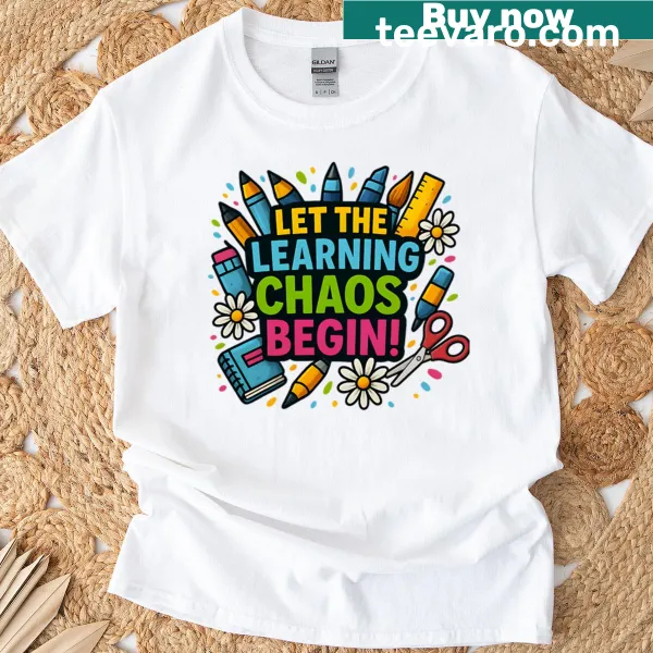T-shirt with humorous 'Let The Learning Chaos Begin' school supplies design