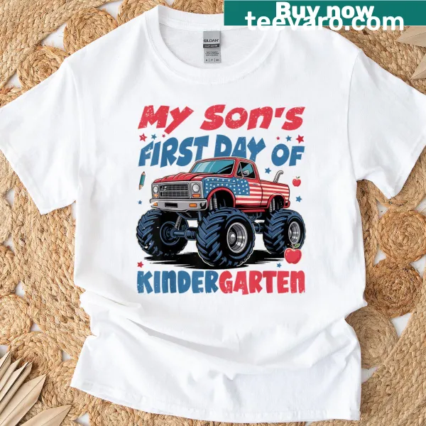 T-shirt with a monster truck illustration and the phrase 'My Sons First Day Of Kindergarten.'