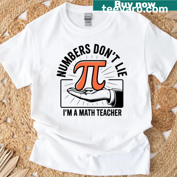 Funny math teacher t-shirt with Numbers Dont Lie text