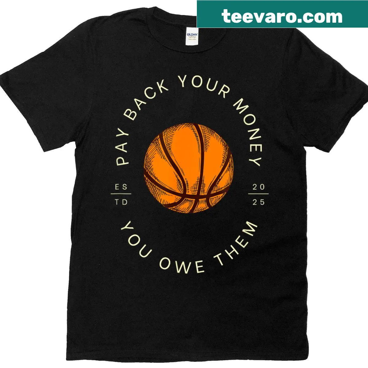 Funny basketball t-shirt with text 'Pay Back Your Money Owe Them' — on a men's t-shirt