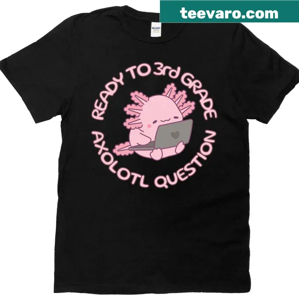 Axolotl T-shirt with the text 'Ready to 3rd Grade?' in playful typography.