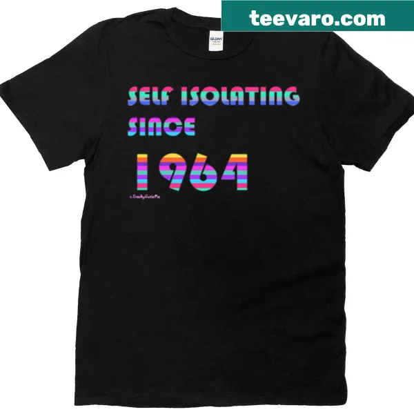 Text saying 'Self Isolating Since 1964' in a playful design