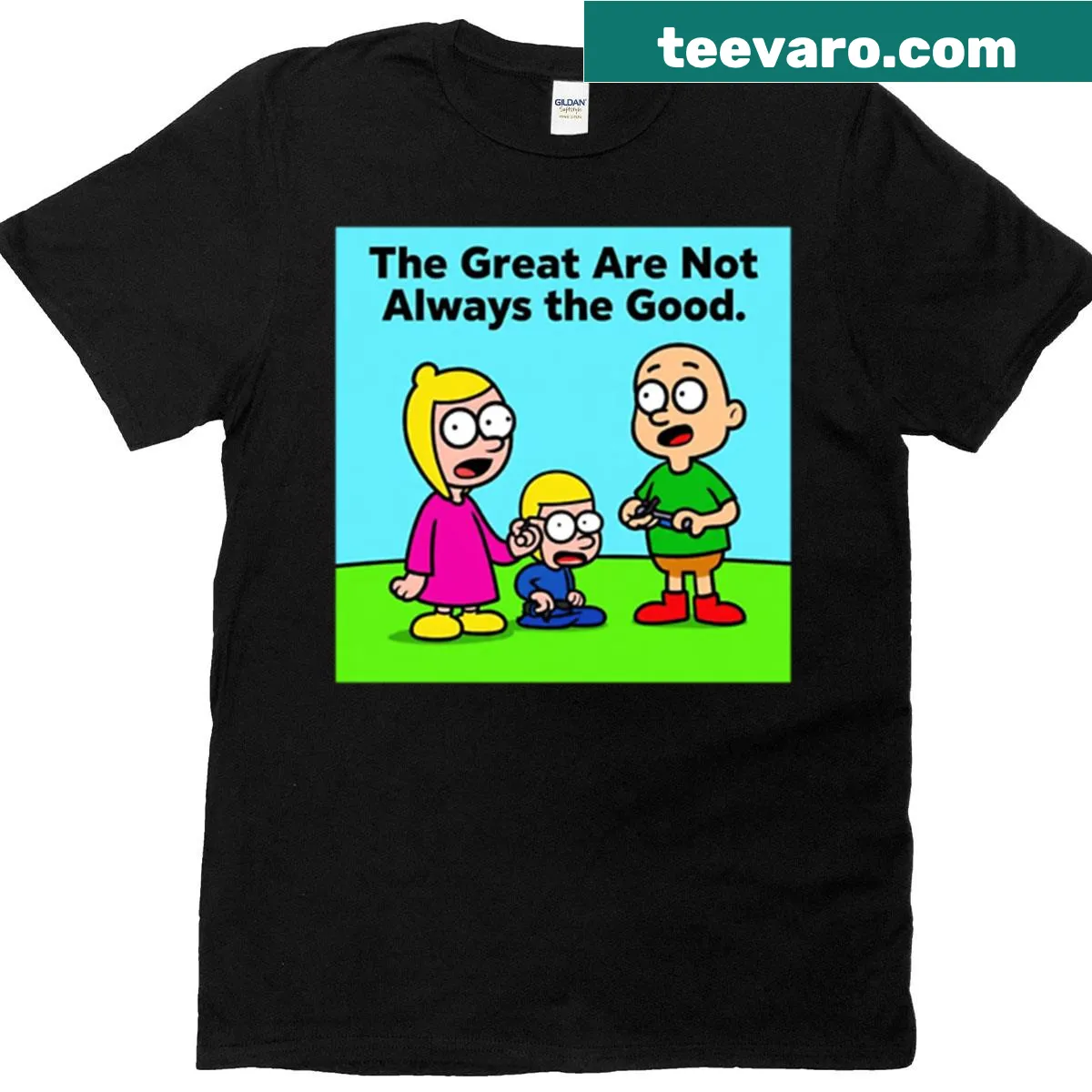 T-shirt featuring the phrase 'The Great Are Not Always The Good' in simple typography — on a men's t-shirt