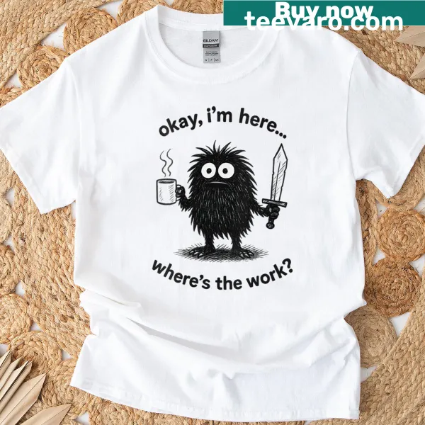 Humorous T-shirt with text about work