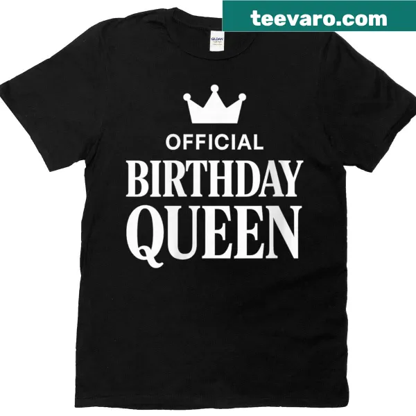 Funny birthday t-shirt declaring 'Official Birthday Queen'