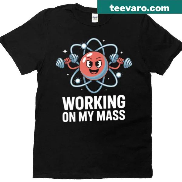 Working On My Mass fitness-themed T-shirt with bold typography