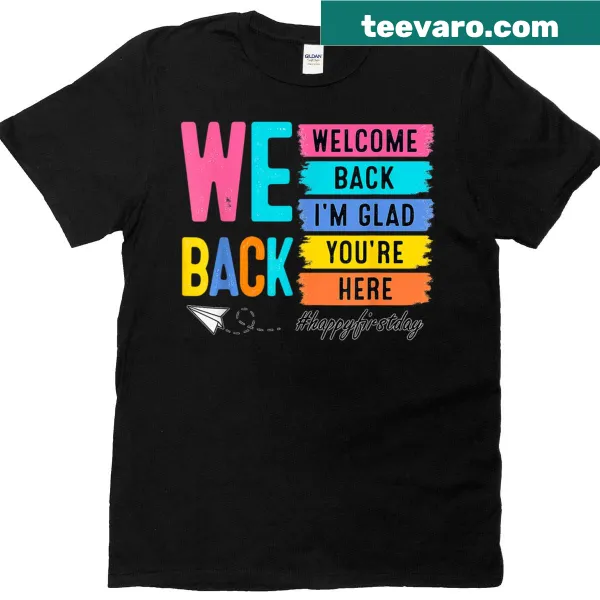 T-shirt with the text I'm Glad You're Here for welcoming teachers