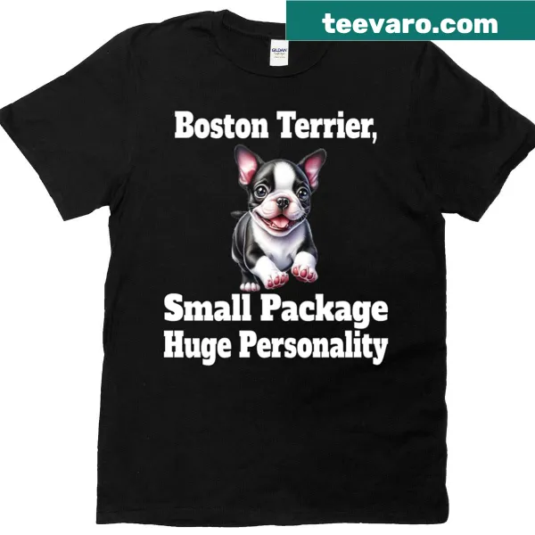 T-shirt featuring a Boston Terrier with a fun message about personality