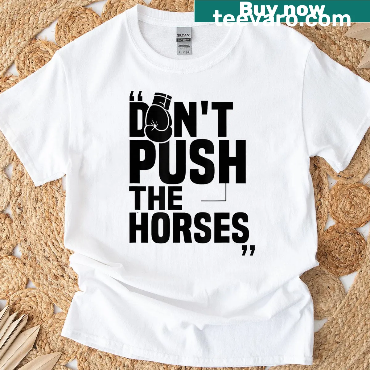 Sarcastic typography t-shirt with the phrase 'Don't Push The Horses' in a boxing theme — on a men's t-shirt